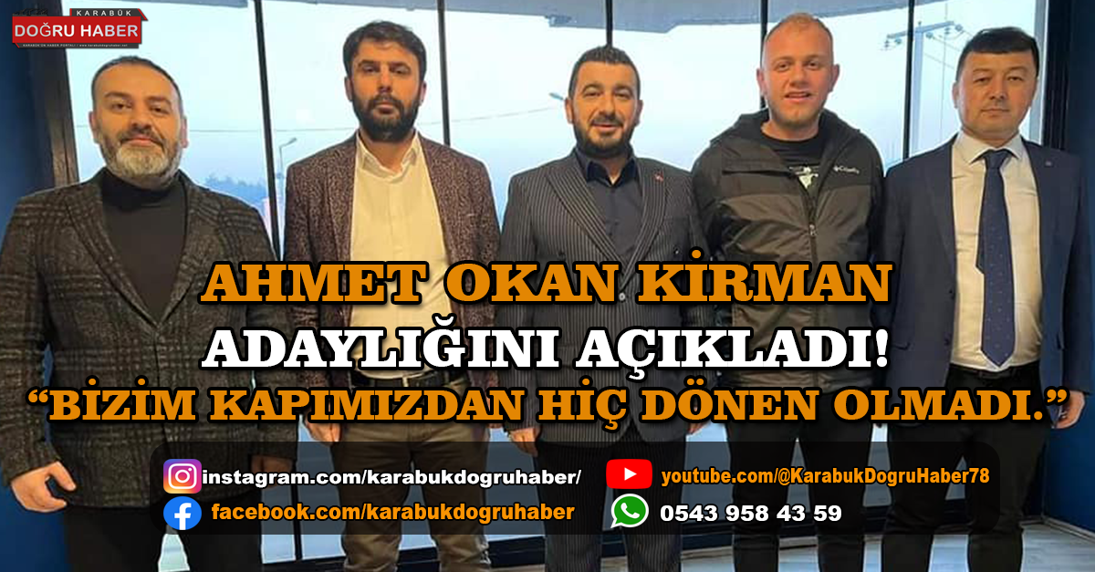 Ahmet Okan KİRMAN Adaylığını Açıkladı