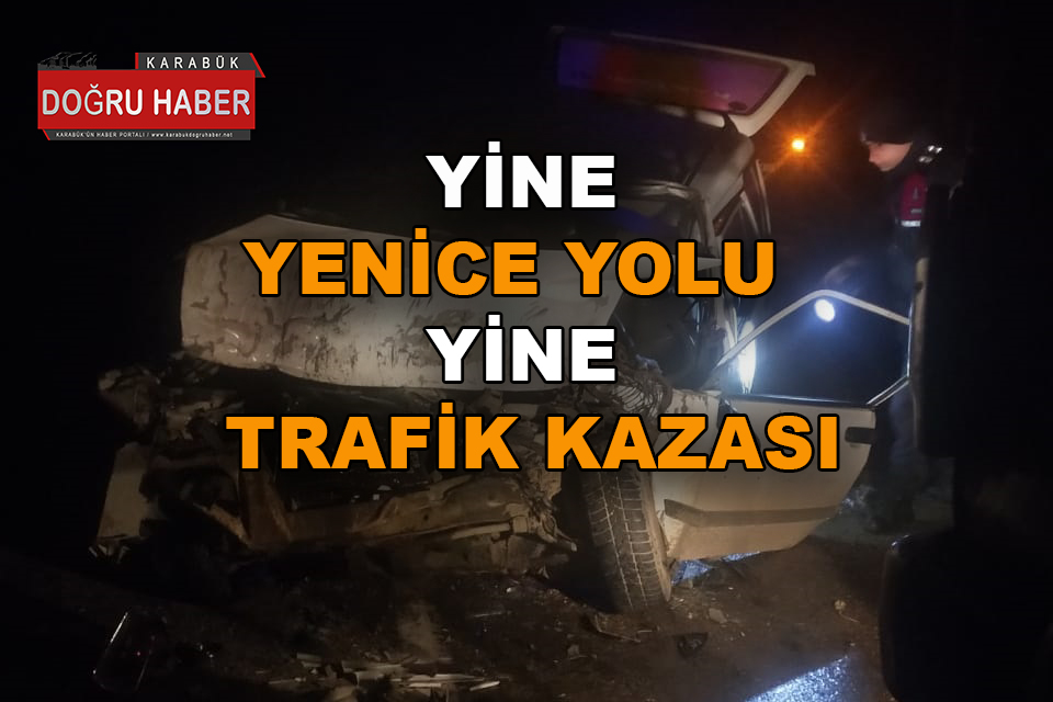 Yenice yolun da feci kaza