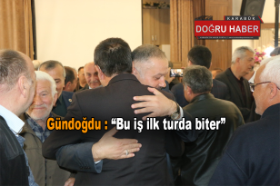 Gündoğdu : “Bu iş ilk turda biter”