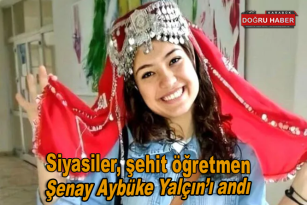 Siyasiler, şehit öğretmen Şenay Aybüke Yalçın’ı andı