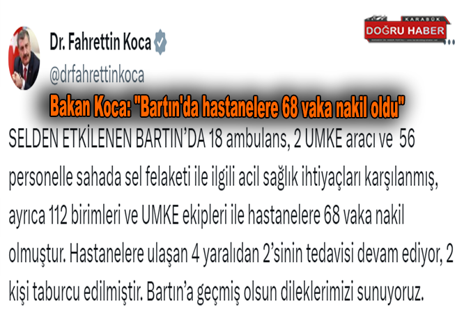 Bakan Koca: “Bartın’da hastanelere 68 vaka nakil oldu”