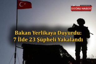 7 İlde 23 Şüpheli Yakalandı