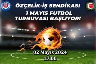 1 Mayıs Birlik ve Beraberlik Turnuvası Başlıyor