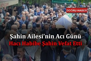 ŞAHİN AİLESİNİN ACI GÜNÜ