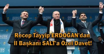 Erdoğan’dan Salt’a Özel Davet!