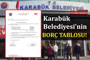 İşte Karabük Belediyesi’nin Borç Tablosu