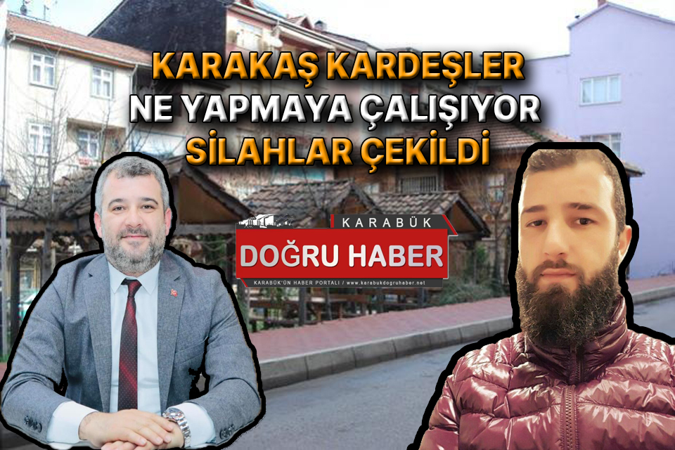 YENİCE DE KARAKAŞ KARDEŞLER GERGİNLİĞİ