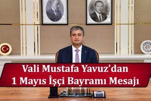 Vali Yavuz’dan 1 Mayıs Mesajı