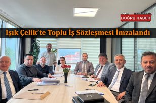 IŞIK ÇELİK’TE TOPLU İŞ SÖZLEŞMESİ SEVİNCİ