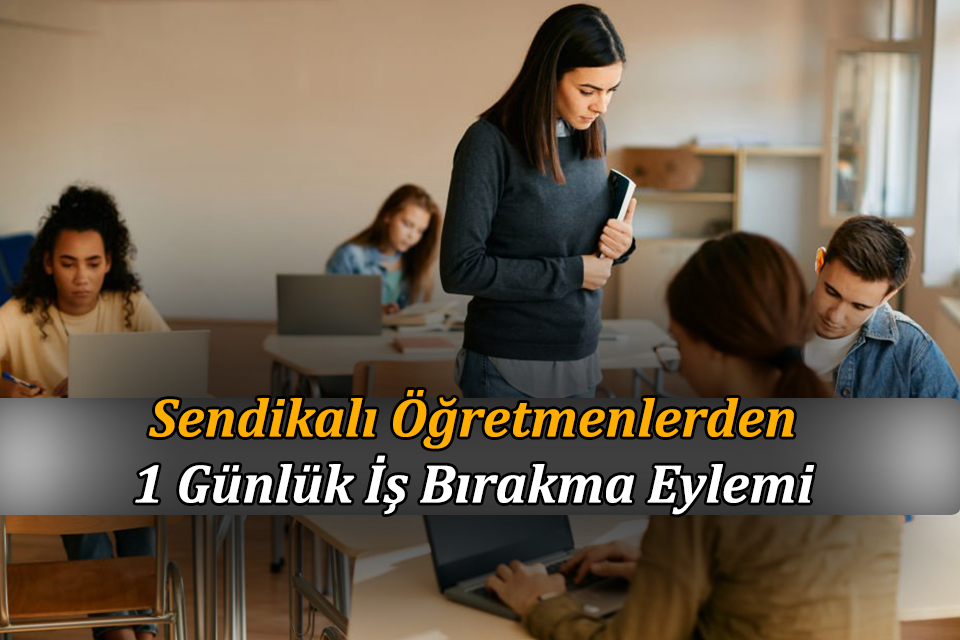 Öğretmenler 10 Mayıs’da İş Bırakma Kararı Aldı