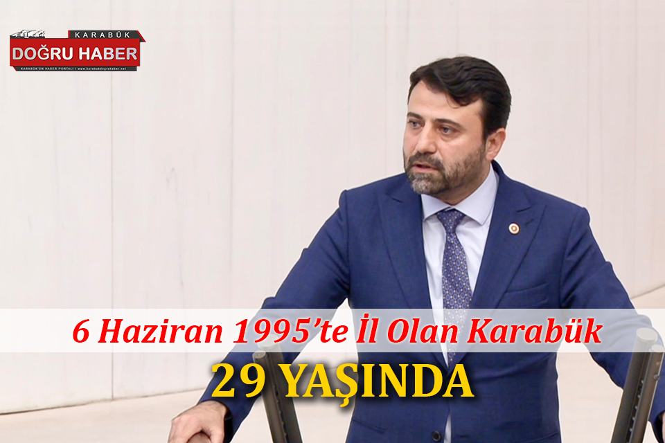 6 Haziran Karabük’ün İl Oluşunun 29. Yıl Dönümü