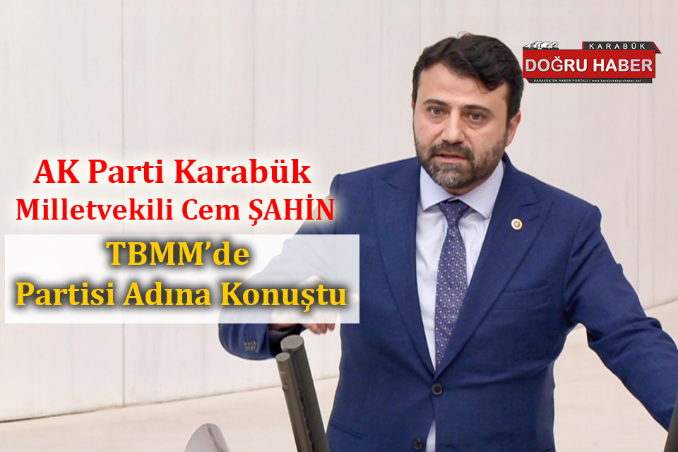 Milletvekili Şahin, TBMM’de Partisi Adına Konuştu