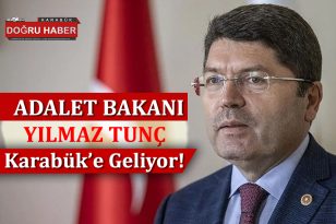 BAKAN TUNÇ KARABÜK’e GELİYOR