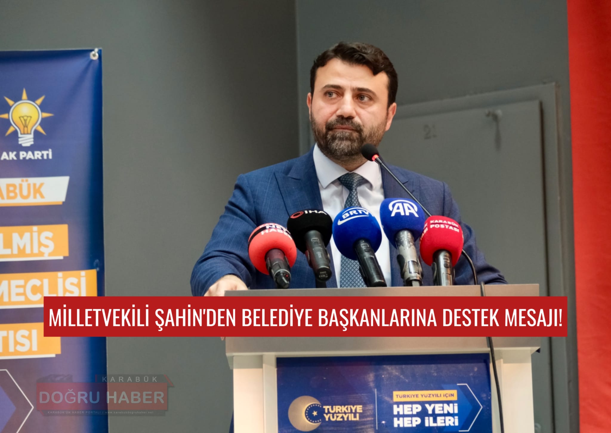 MİLLETVEKİLİ ŞAHİN’DEN BELEDİYE BAŞKANLARINA DESTEK MESAJI