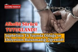 Alkollü Sürücü Tutuklandı